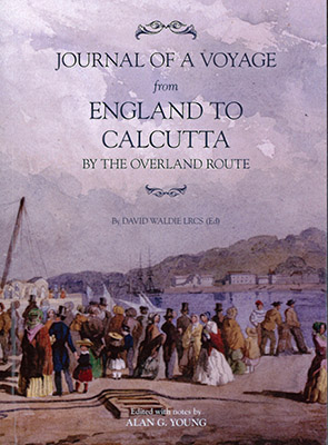 Journal of a Voyage from England to Calcutta by the Overland Route